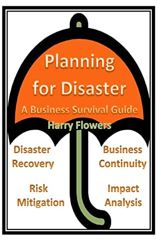 Planning for Disaster A Business Survival Guide