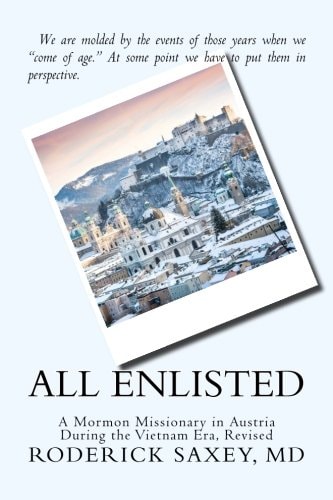 All Enlisted A Mormon Missionary in Austria During the Vietnam Era, Revised