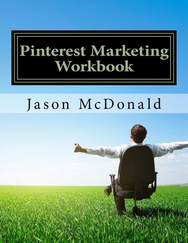 Pinterest Marketing Workbook How to Use Pinterest for Business