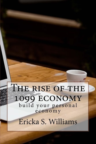 The Rise of the 1099 Economy Build Your Personal Economy