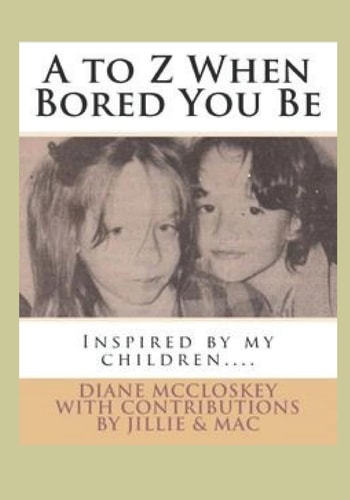 A to Z When Bored You Be