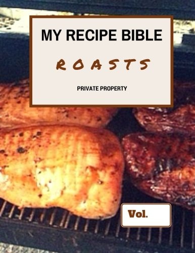 My Recipe Bible - Roasts Private Property