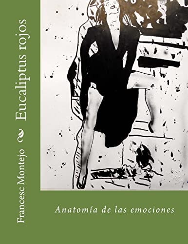 Eucaliptus Rojos Anatomía de Las Emociones