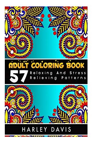 Adult Coloring Book 57 Relaxing And Stress Relieving Patterns, Natural Stress Relief Adult Coloring Book