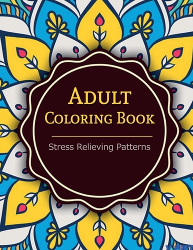 Adult Coloring Book Coloring Books For Adults: Stress Relieving Patterns