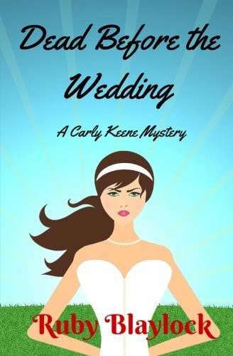 Dead Before The Wedding A Carly Keene Cozy Mystery