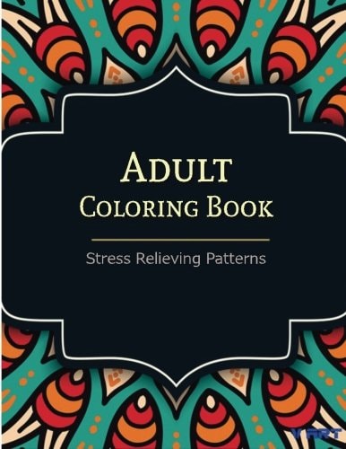 Adult Coloring Book Coloring Books For Adults: Stress Relieving Patterns