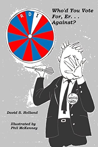Who'd You Vote For, Er. . . Against? A Snarky Look at Presidential Elections