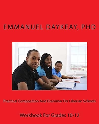 Practical Composition And Grammar For Liberian Schools Workbook For Grades 10-12