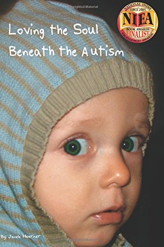 Loving the Soul Beneath the Autism A Interior Analysis of the Impact a Special Needs Child Bestows Upon the Family
