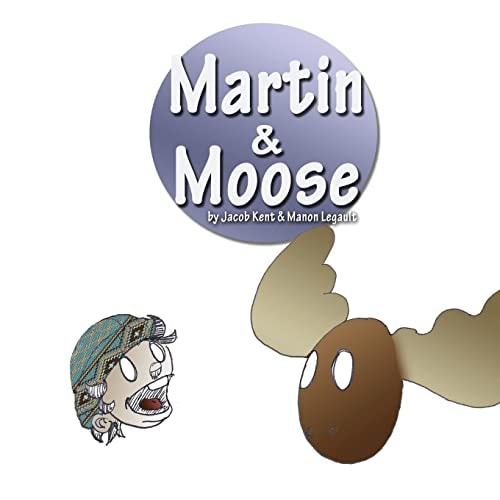 Martin and Moose