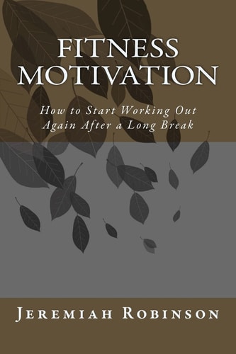 Fitness Motivation How to Start Working Out Again After a Long Break