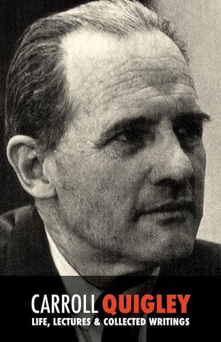 Carroll Quigley Life, Lectures & Collected Writings