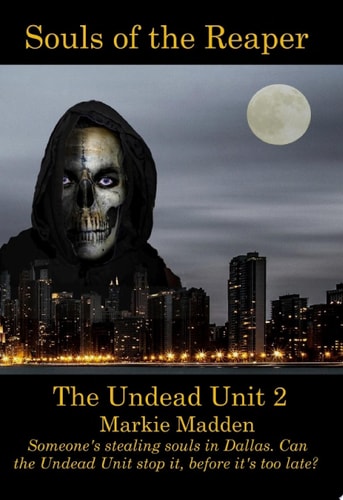 Souls of the Reaper Book 2 of The Undead Unit Series