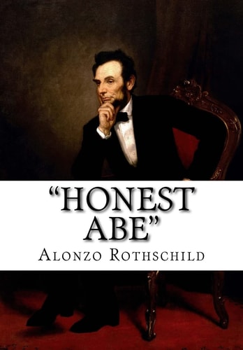 "Honest Abe" A Study In Integrity Based On The Early Life Of Abraham Lincoln