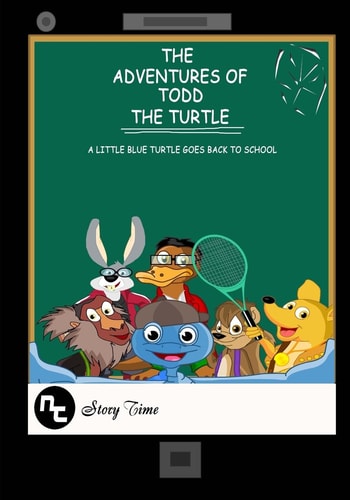The Adventures of Todd the Turtle A Little Blue Turtle Goes Back to School