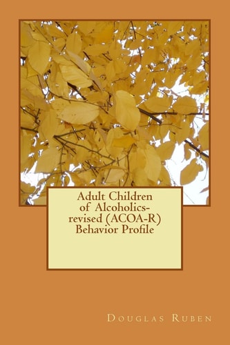 Adult Children of Alcoholics-Revised (ACOA-R) Behavior Profile