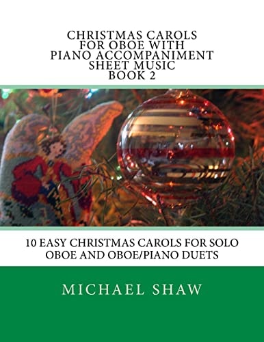 Christmas Carols For Oboe With Piano Accompaniment Sheet Music Book 2 10 Easy Christmas Carols For Solo Oboe And Oboe/Piano Duets
