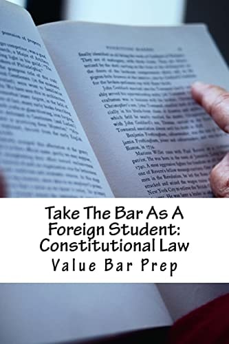 Take The Bar As A Foreign Student Constitutional Law: LOOK INSIDE! Written By A Constitutional Law Essay Expert!