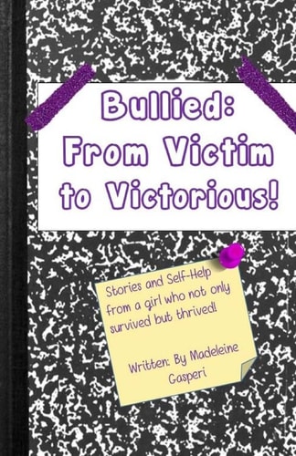 Bullied From Victim to Victorious