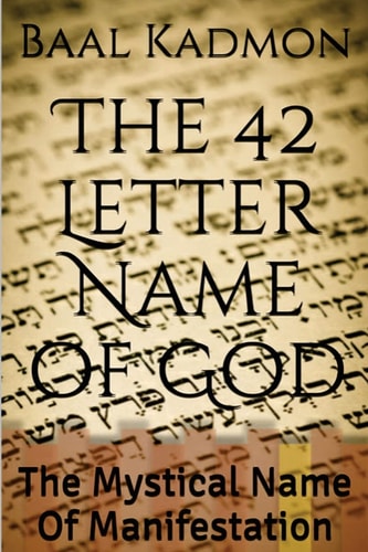 The 42 Letter Name of God The Mystical Name of Manifestation