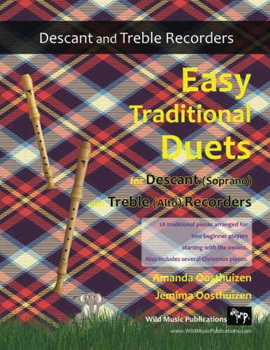Easy Traditional Duets for Descant (Soprano) and Treble (Alto) Recorders 28 Traditional Melodies from Around the World Arranged Especially for Decant and Treble Recorder Players. Starts with the Easiest. All Are in Easy Keys