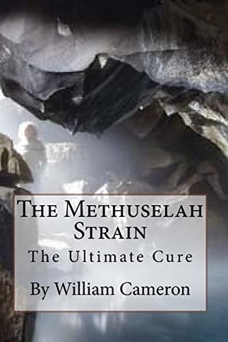 The Methuselah Strain The Ultimate Cure