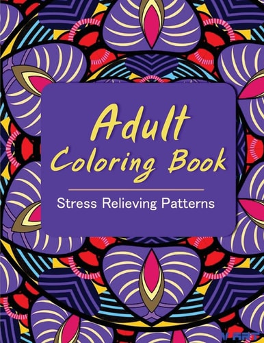 Adult Coloring Book Coloring Books for Adults : Stress Relieving Patterns