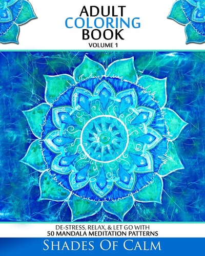 Adult Coloring Book De-Stress, Relax and Let Go with 50 Mandala Mediation Patterns