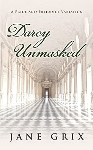 Darcy Unmasked A Pride and Prejudice Variation