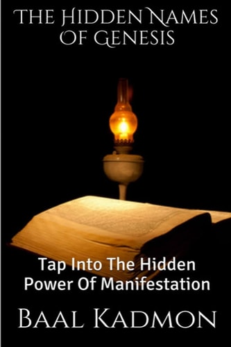 The Hidden Names of Genesis Tap Into the Hidden Power of Manifestation