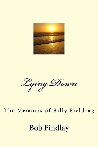 Lying Down The Memoirs of Billy Fielding