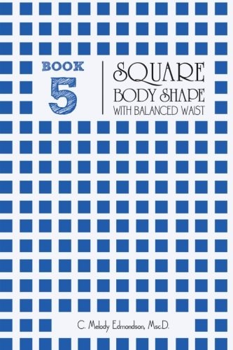 Book 5 - Square Body Shape with a Balanced Waistplacement