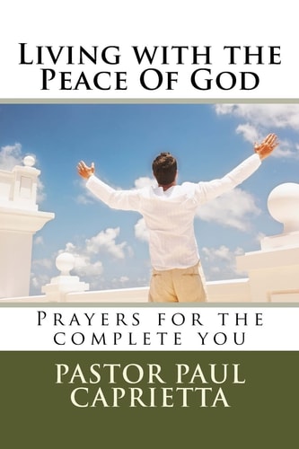 Living With The Peace Of God Prayers for the Complete You