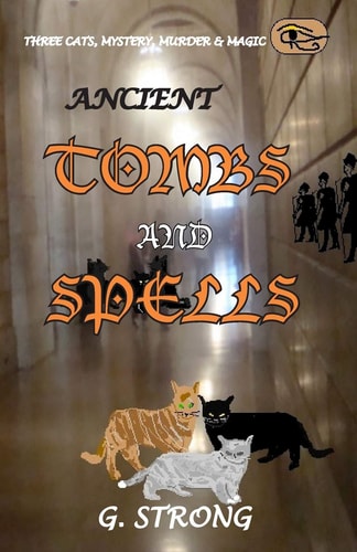 Ancient Tombs and Spells Three Cats, Mystery, Murder and Magic