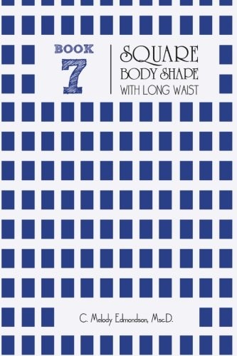 Book 7 - Square Body Shape with a Long Waistplacement