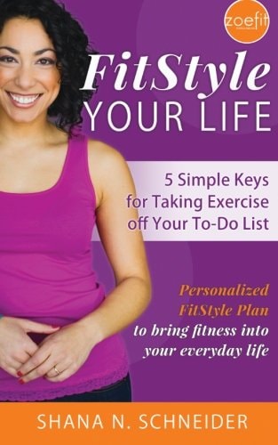 FitStyle Your Life 5 Simple Keys for Taking Exercise Off Your To-Do List