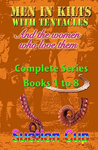 Men In Kilts With Tentacles and The Women Who Love Them - Complete Series