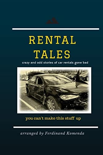 Rental Tales Crazy and Odd Stories of Car Rentals Gone Bad