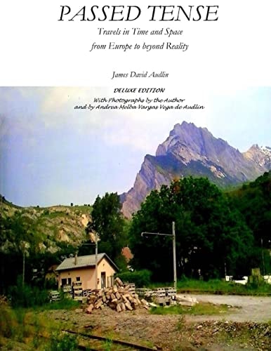 Passed Tense Travels in Time and Space from Europe to Beyond Reality