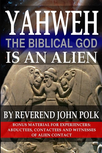 Yahweh, The Biblical God, Is An Alien