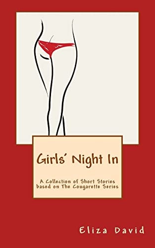 Girls' Night In A Collection of Short Stories Based on The Cougarette Series