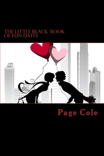 The Little Black Book of Fun Dates Exciting and Fun Date Night Ideas!