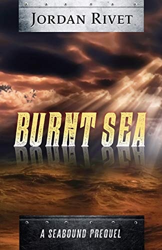 Burnt Sea A Seabound Prequel