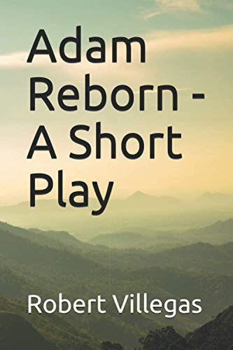 Adam Reborn - a Short Play