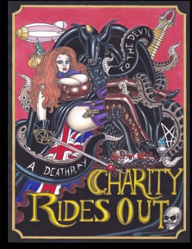 To The Devil A Deathray The Misadventures of Charity Bizzare Part 2