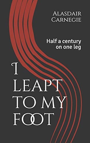 I Leapt to My Foot Half a Century on One Leg