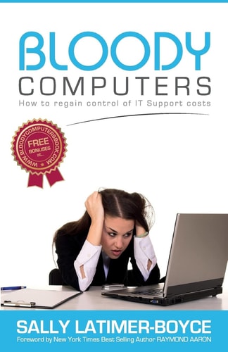 Bloody Computers How to Regain Control of IT Support Costs