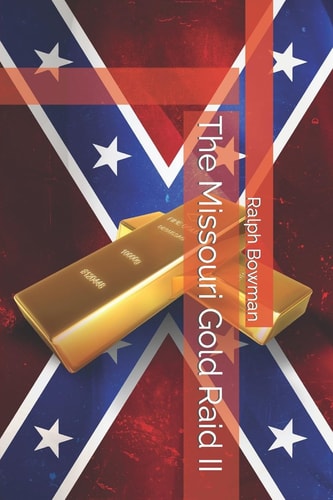 The Missouri Gold Raid II