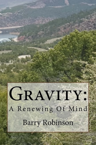 Gravity A Renewing of Mind